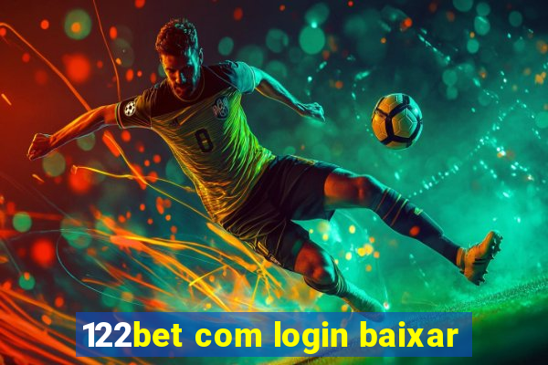 122bet com login baixar